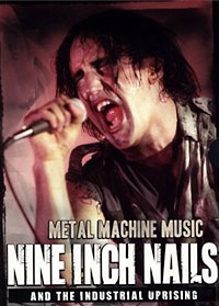 Metal Machine Music: Nine Inch Nails and the Industrial Uprising