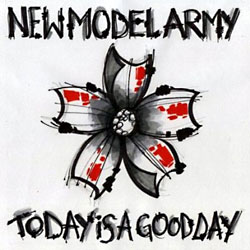 New Model Army: Today Is A Good Day