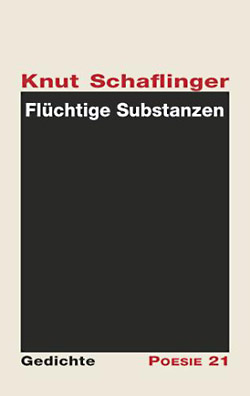 Knut Schaflinger: »Flüchtige Substanzen«
