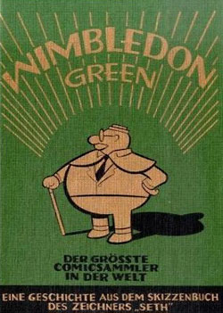 Seth: Wimbledon Green. Der größte Comicsammler in der Welt