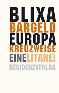 Blixa Bargeld: Europa kreuzweise. Eine Litanei