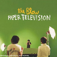 The Blow: Paper Television