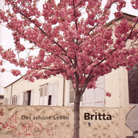 Britta: Das Schöne Leben