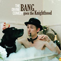 The Divine Comedy: Bang Goes The Knighthood