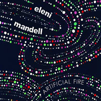  Eleni Mandell: Artificial Fire