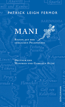 Patrick Leigh Fermor: Mani. Reisen auf der südlichen Peloponnes