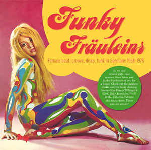 V.A.: Funky Fräuleins. Female Beat, Groove, Disco, Funk in Germany 1968 – 1978