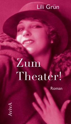 Lili Grün: Zum Theater!