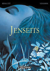 Kerascoët/Vehlmann: Jenseits