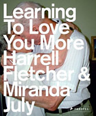 Miranda July, Harrell Fletcher: Learning to love you more