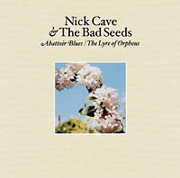 Abattoir Blues / The Lyre Of Orpheus - Nick Cave & The Bad Seeds (2004)