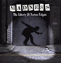 Madness: The Liberty of Norton Folgate