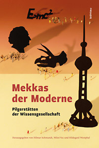 Mekkas der Moderne - Pilgerstätten der Wissensgesellschaft