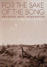 Peter Nachtnebel (Hg.): For the Sake of the Song. Amerikas neue Songwriter