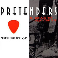 The Pretenders: Break Up the Concrete/The Best Of