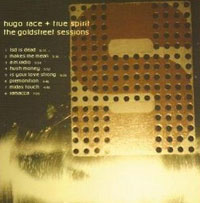 Hugo Race + True Spirit - Goldstreet Sessions