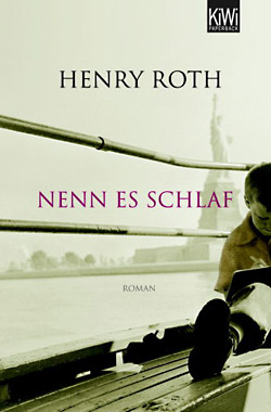 Henry Roth: Nenn es Schlaf