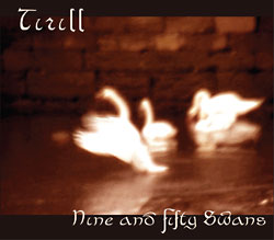 Tirill: Nine And Fifty Swans