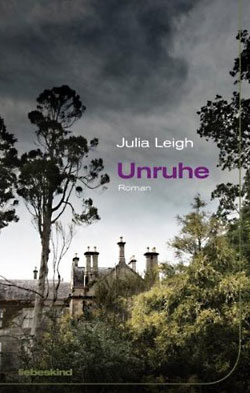 Julia Leigh: Unruhe