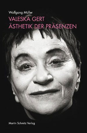 Wolfgang Müller: Valeska Gert. Ästhetik der Präsenzen