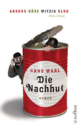 Hans Waals ausgebufft witziger Roman „Die Nachhut“