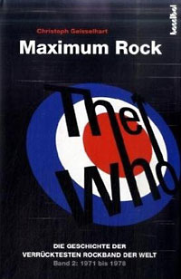 The Who - Maximum Rock: Die Geschiche der verrücktesten Rockband der Welt Band 2