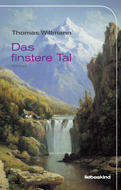 Thomas Willmann: Das finstere Tal