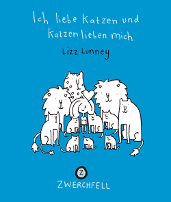 Lizz Lunney: Ich liebe Katzen und Katzen lieben mich