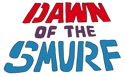 Dawn of the Smurf