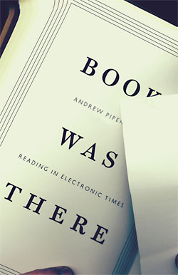 Andrew Piper: Book Was There