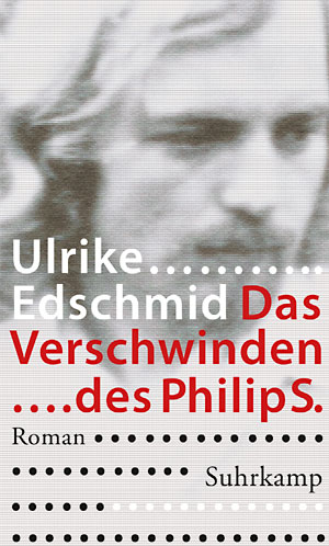 »Das Verschwinden des Philip S.« von Ulrike Edschmid