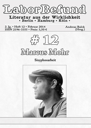 LaborBefund. Literatur aus der Wirklichkeit #12:  Marcus Mohr