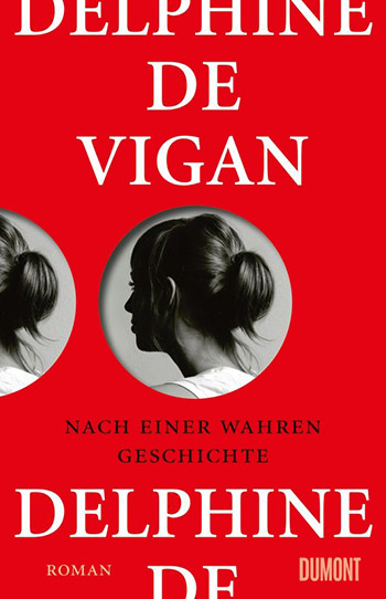 »Nach einer wahren Geschichte« von Delphine de Vigan